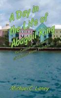 A Day in the Life of Abagail King