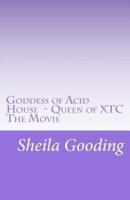 Goddess of Acid House - Queen of XTC