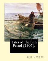 Tales of the Fish Patrol (1905). By