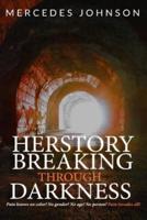 Herstory Breaking Through Darkness