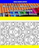 Mary Tyler Moore Show Coloring Book TV Show Characters Edition