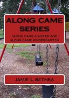 Along Came Series