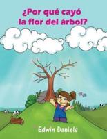 ¿Por Qué Cayó La Flor Del Árbol?