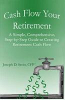 Cash Flow Your Retirement