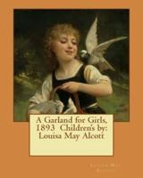A Garland for Girls, 1893 Children's By