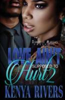 Love Ain't Supposed to Hurt Two