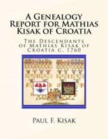 A Genealogy Report for Mathias Kisak of Croatia