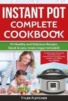 Instant Pot Cookbook. 93 Healthy and Delicious Recipes, Quick & Easy Meals (Vegan Included)