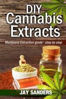 DIY Cannabis Extracts