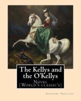 The Kellys and the O'Kellys. By