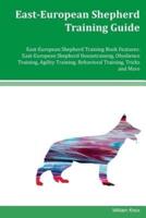 East-European Shepherd Training Guide East-European Shepherd Training Book Features