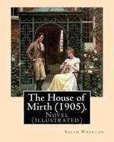 The House of Mirth (1905). By