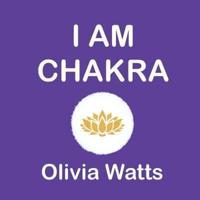 I AM - Chakra Affirmations