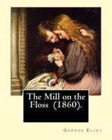 The Mill on the Floss (1860). By