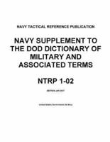 Navy Tactical Reference Publication NTRP 1-02 Navy Supplement To The DOD Dictionary of Military and Associated Terms Jan 2017