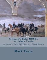 A Horse's Tale. NOVEL By