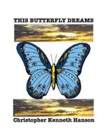 This Butterfly Dreams