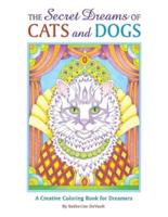The Secret Dreams of Cats and Dogs: A Creative Coloring Book for Dreamers
