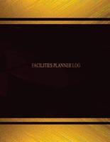 Facilities Planner Log (Log Book, Journal - 125 Pgs, 8.5 X 11 Inches)