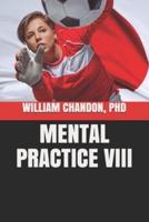 Mental Practice VIII