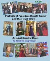 Portraits of President Donald Trump and the First Family, an Adult Coloring Book