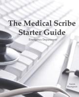 The Medical Scribe Starter Guide