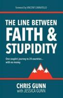 The Line Between Faith & Stupidity