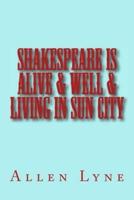 Shakespeare in Alive & Well & Living in Sun City