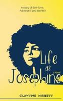 Life as Josephine