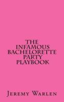 The Infamous Bachelorette Party Playbook