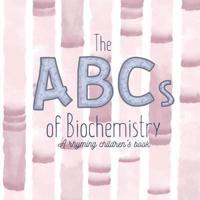 The ABCs of Biochemistry