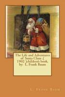 The Life and Adventures of Santa Claus .( 1902 )Children's Book, By