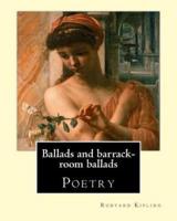 Ballads and Barrack-Room Ballads. By