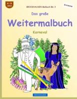 BROCKHAUSEN Malbuch Bd. 3 - Das große Weitermalbuch: Karneval