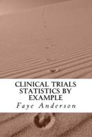 Clinical Trials Statistics by Example
