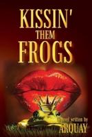 Kissin' Them Frogs
