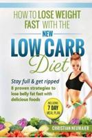 How to Lose Weight Fast With the New Low Carb Diet
