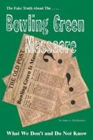 The Fake Truth About The Bowling Green Massacre