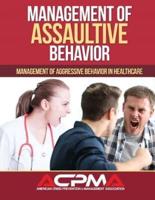 Management of Assaultive Behavior