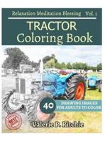 TRACTOR Coloring Book Vol.1 For Grown-Ups For Relaxation