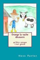 Orange La Vache Découvre Qu'être Unique C'est Génial