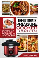 The Ultimate Pressure Cooker Cookbook