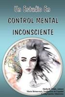 Un Estudio En Control Mental Inconsciente