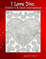 I Love You Children's & Adult Coloring Book