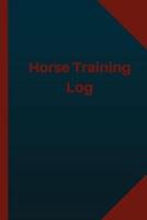 Horse Training (Logbook, Journal - 124 Pages, 6X9 Inches)