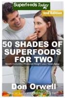 50 Shades of Superfoods For Two