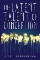 The Latent Talent of Conception