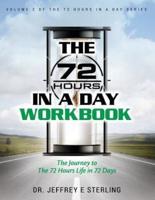 The 72 Hours In A Day Workbook