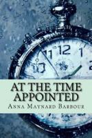 At the Time Appointed (Classic Edition)