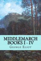 Middlemarch - Books I - IV